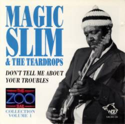 Magic Slim : Don't Tell Me About Troubles